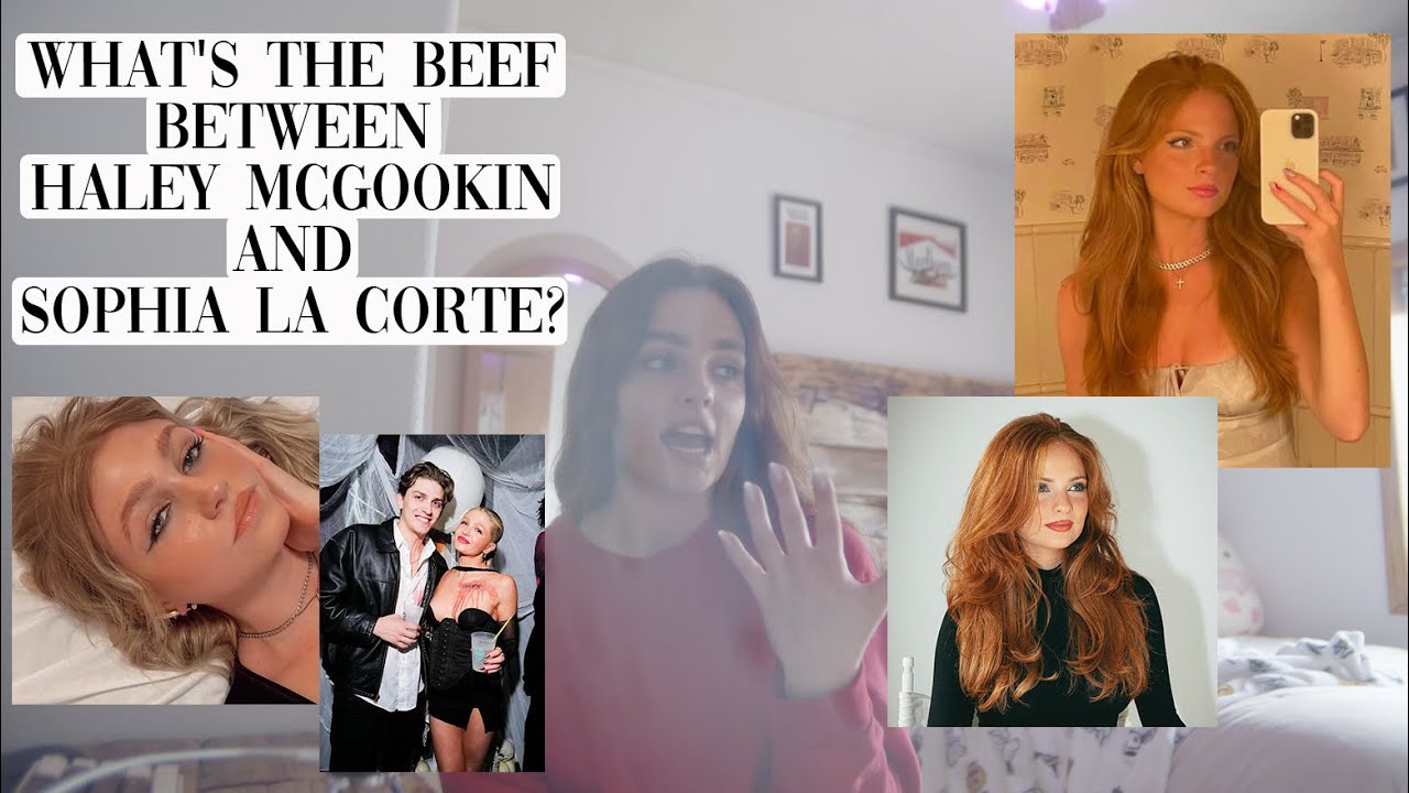 What's The Beef Between Haley Mcgookin And Sophia La Corte?