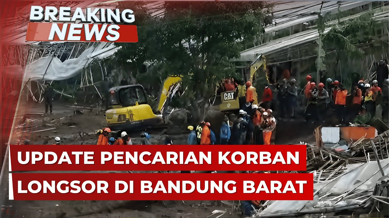 BREAKING NEWS - Update Pencarian Korban Longsor di Cisarua, Bandung Barat