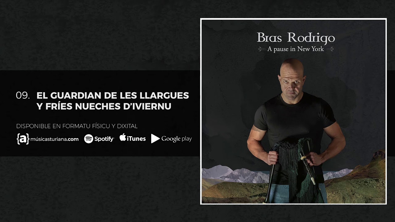 BRAS RODRIGO - El Guardián De Les Llargues y Fríes Nueches d'Inviernu - A Pause in New York (2016)