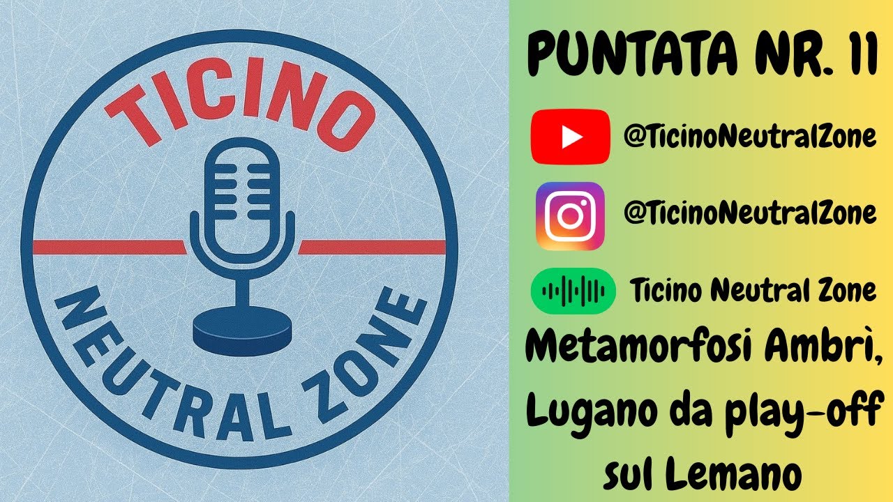 TICINO NEUTRAL ZONE | Puntata nr. 11 | Metamorfosi Ambrì, Lugano da play-off sul Lemano