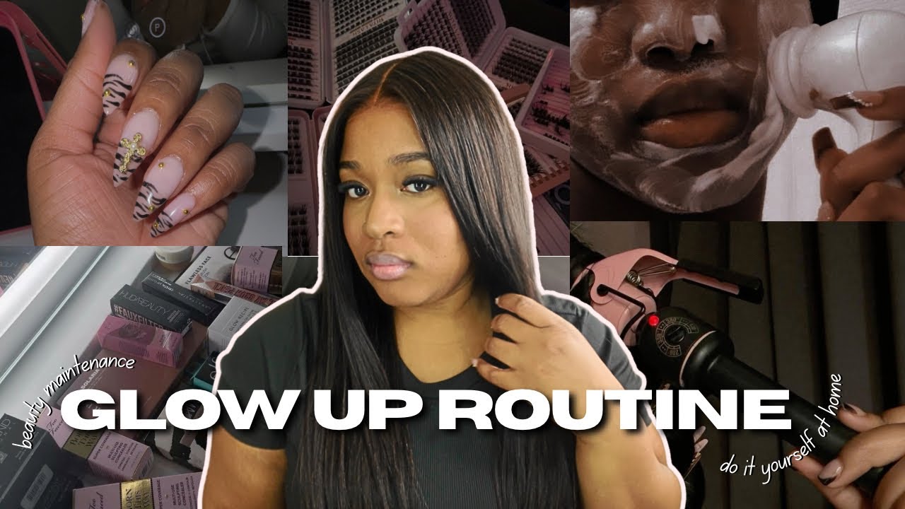 Glow Up Routine | DIY Maintenance ✨become a baddie on a budget ✨