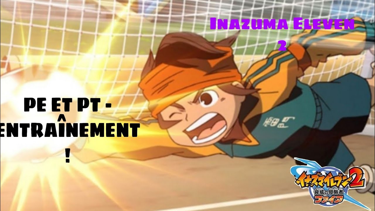 Comment avoir un max de PT et de PE sur Inazuma Eleven 2 tempête de feu et glace