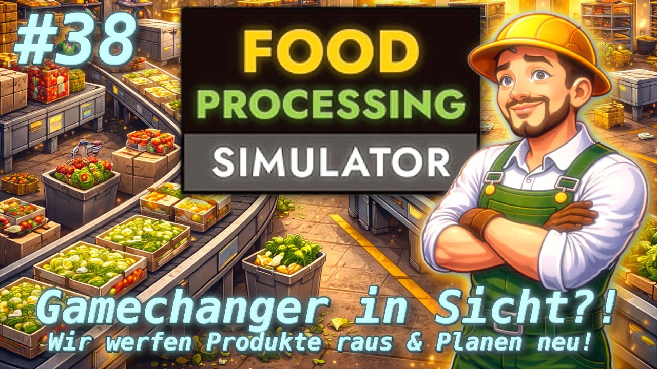 Gamechanger in Sicht?! Wir werfen Produkte raus & Planen neu! | Food Processing Simulator #38