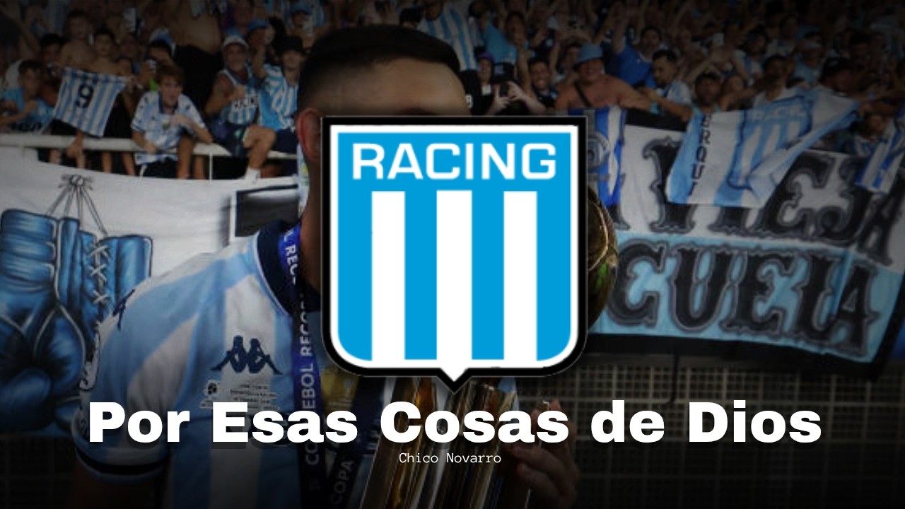 Chico Novarro - Por Esas Cosas de Dios (Canción al Racing Club)