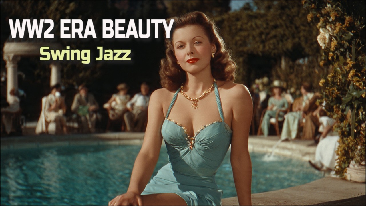 👉 WW2 ERA BEAUTY IN COLOR - WW2 SWING JAZZ PLAYLIST
