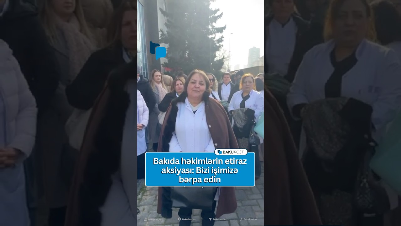 İşdən &ccedil;ıxarılan həkimlər Bakıda etiraz etdi