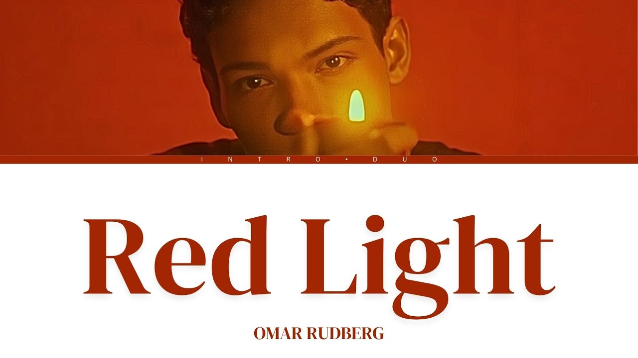 Omar Rudberg – “Red Light