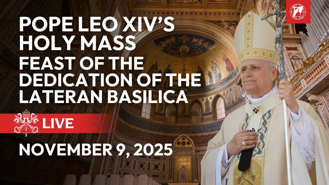 LIVE | Pope Leo XIV's Holy Mass | Feast of the Dedication of the Lateran Basilica | November 9, 2025