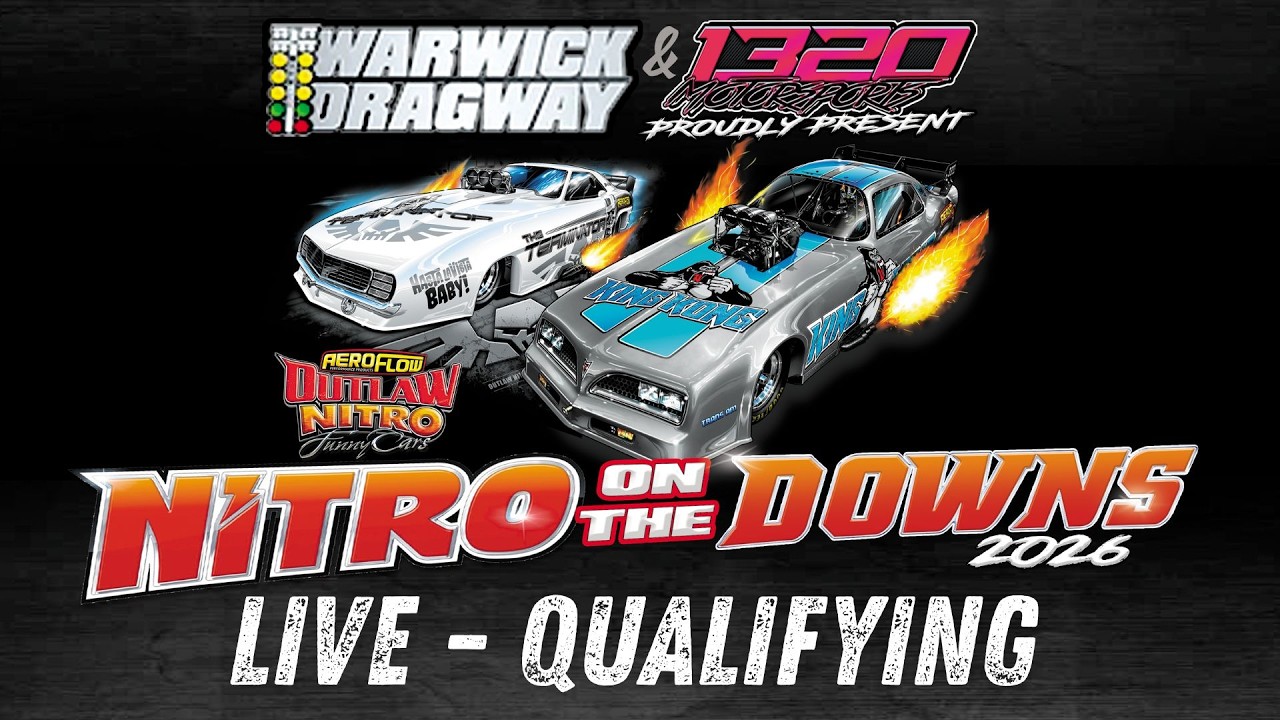 NITRO ON THE DOWNS 2026 - Live from Warwick Dragway Australia - QUALIFYING