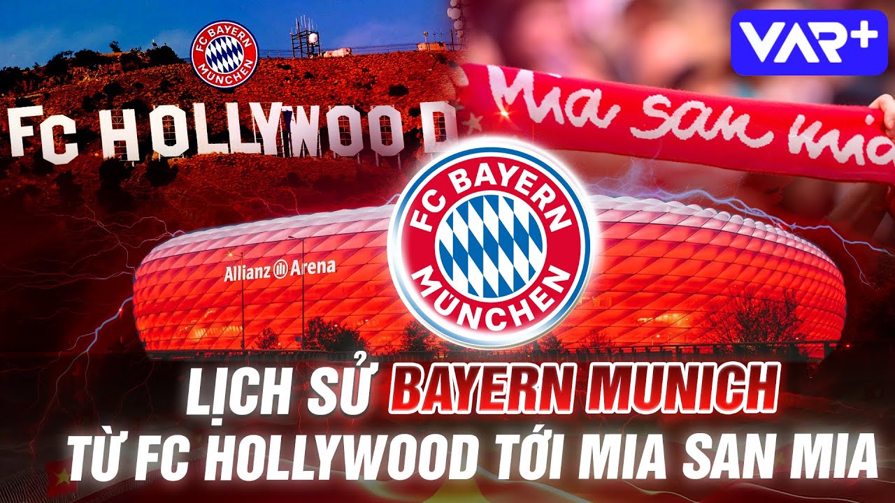 VAR Plus | BAYERN MUNICH - TỪ FC HOLLYWOOD TỚI MIA SAN MIA
