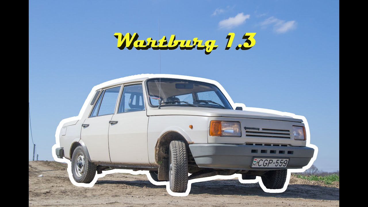Keleti Blog -=14=- Wartburg 1.3