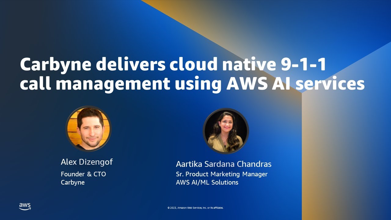 Carbyne delivers cloud native 9-1-1 call management using AWS AI services- AWS Online Tech Talks