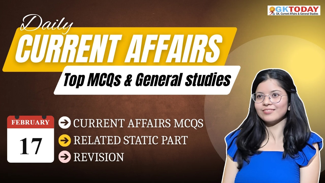 GKToday Current Affairs 🎯 17 February, 2026