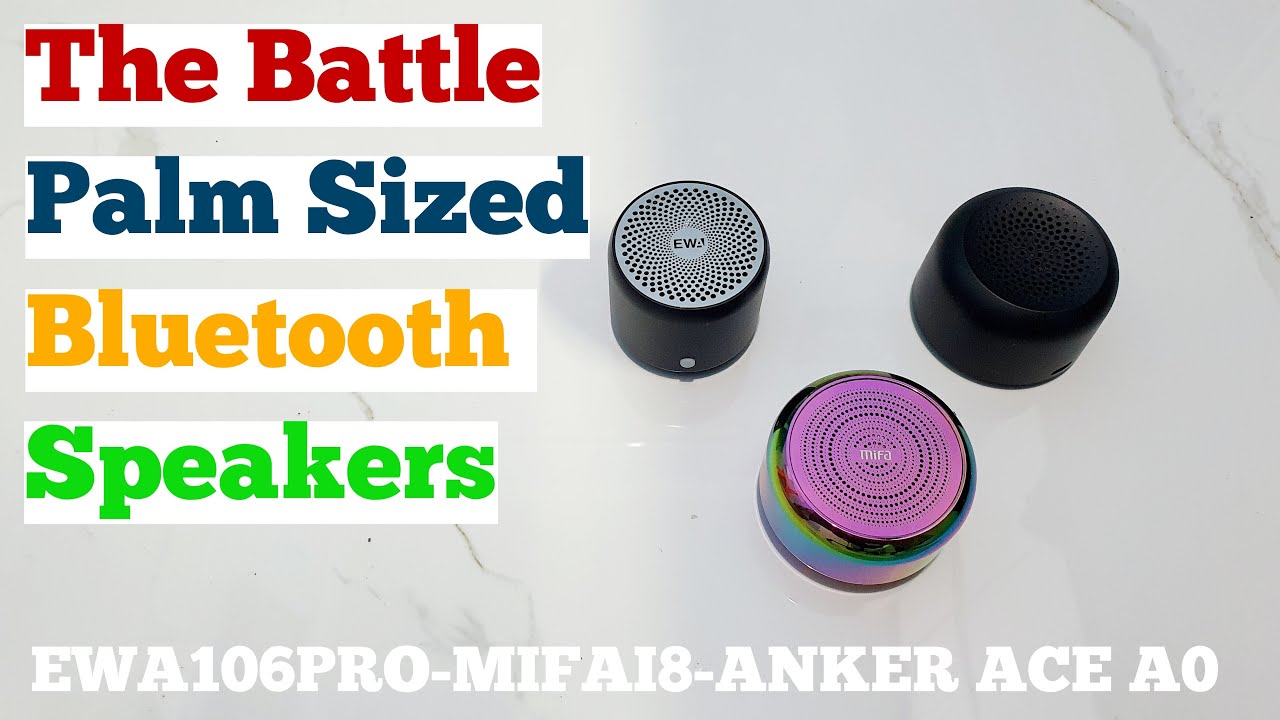 The Battle: EWA A106 Pro vs Mifa I8 vs Anker Soundcore Ace A0 Bluetooth Speaker