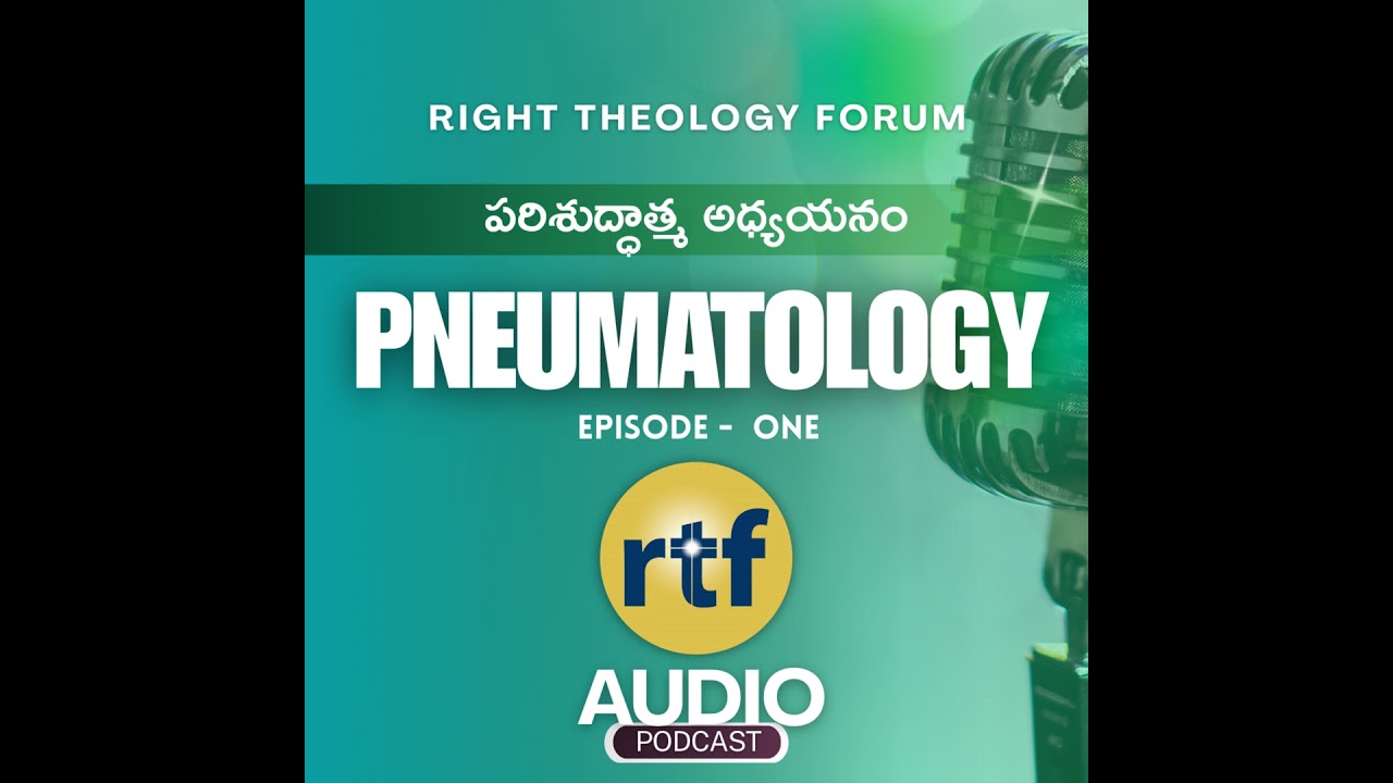 Episode 1 | Pneumatology | పరిశుద్ధాత్మ అధ్యయనం | Right Theology Forum