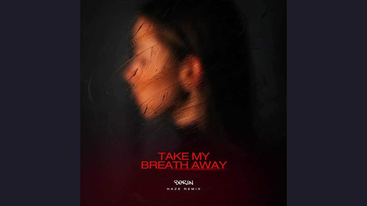 Berlin - Take My Breath Away (Haze Remix)