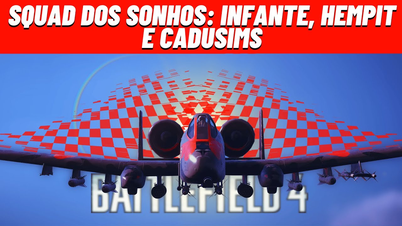 Squad dos SONHOS! Infante, Cadusims e Hempit - BATTLEFIELD 4
