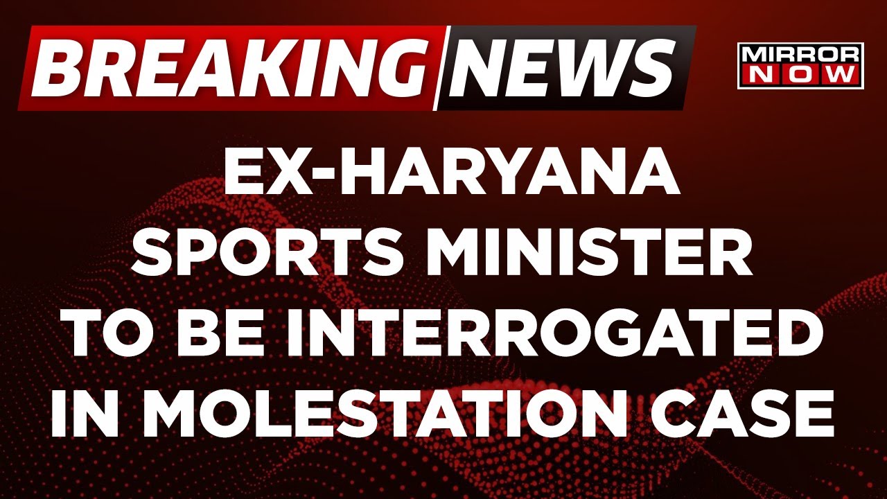 Breaking News: Ex-Haryana Sports Minister Sandeep Singh To Be Interrogated In Molestation Case