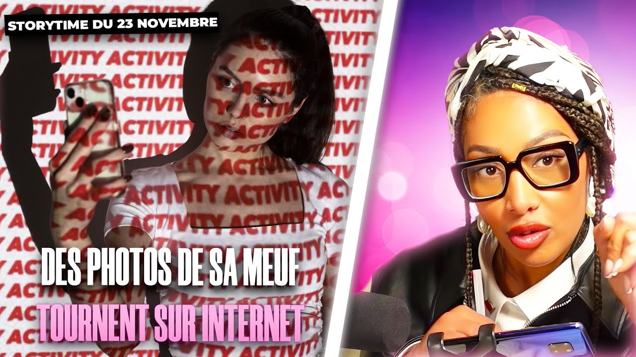 Story time : Elle subit du revenge porn !