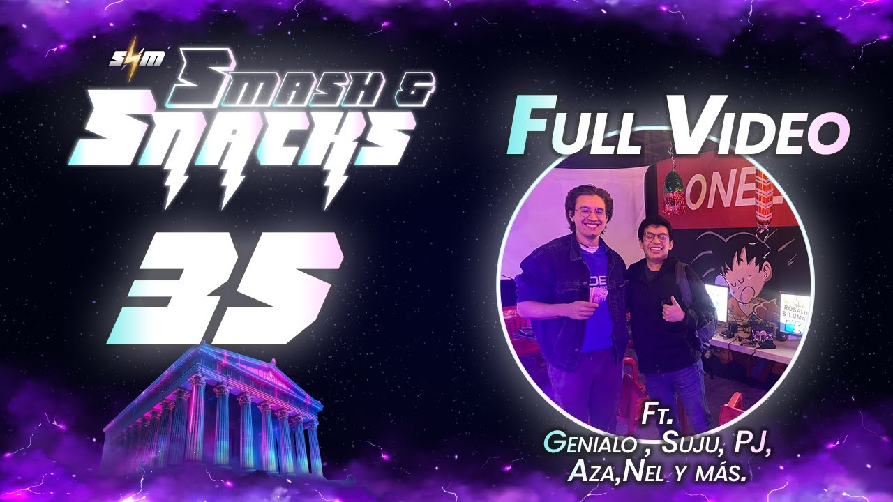 ⚡️Smash & Snacks #35⚡️ SHM ft. Camacho , Suju, Jojo, Aza, AddeR y mas.