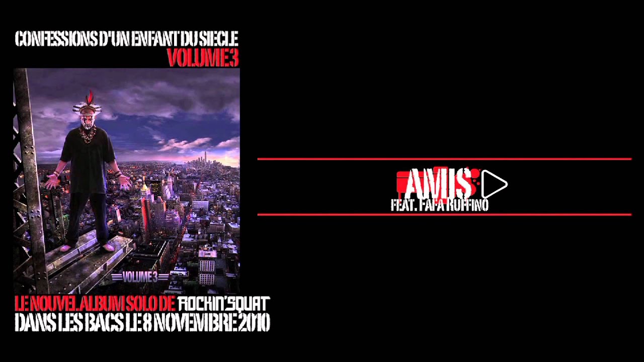 Rockin' Squat - Amis feat Fafa Ruffino (Son Officiel)