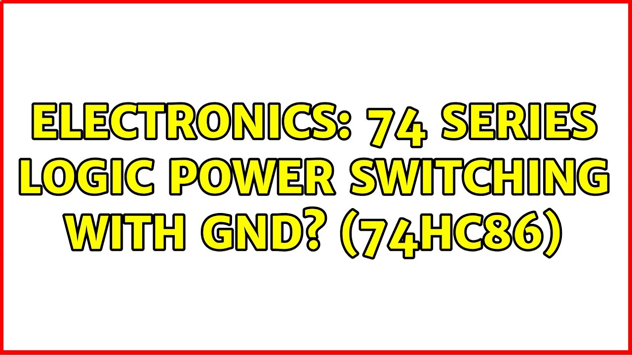 Electronics: 74 Series Logic Power switching with Gnd? (74Hc86) (2 Solutions!!)