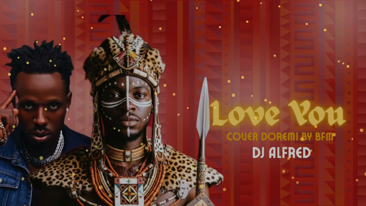 LOVE YOU ( COVER DOREMI - BFM MONSTER ) BY DJ ALFRED WISDOM 