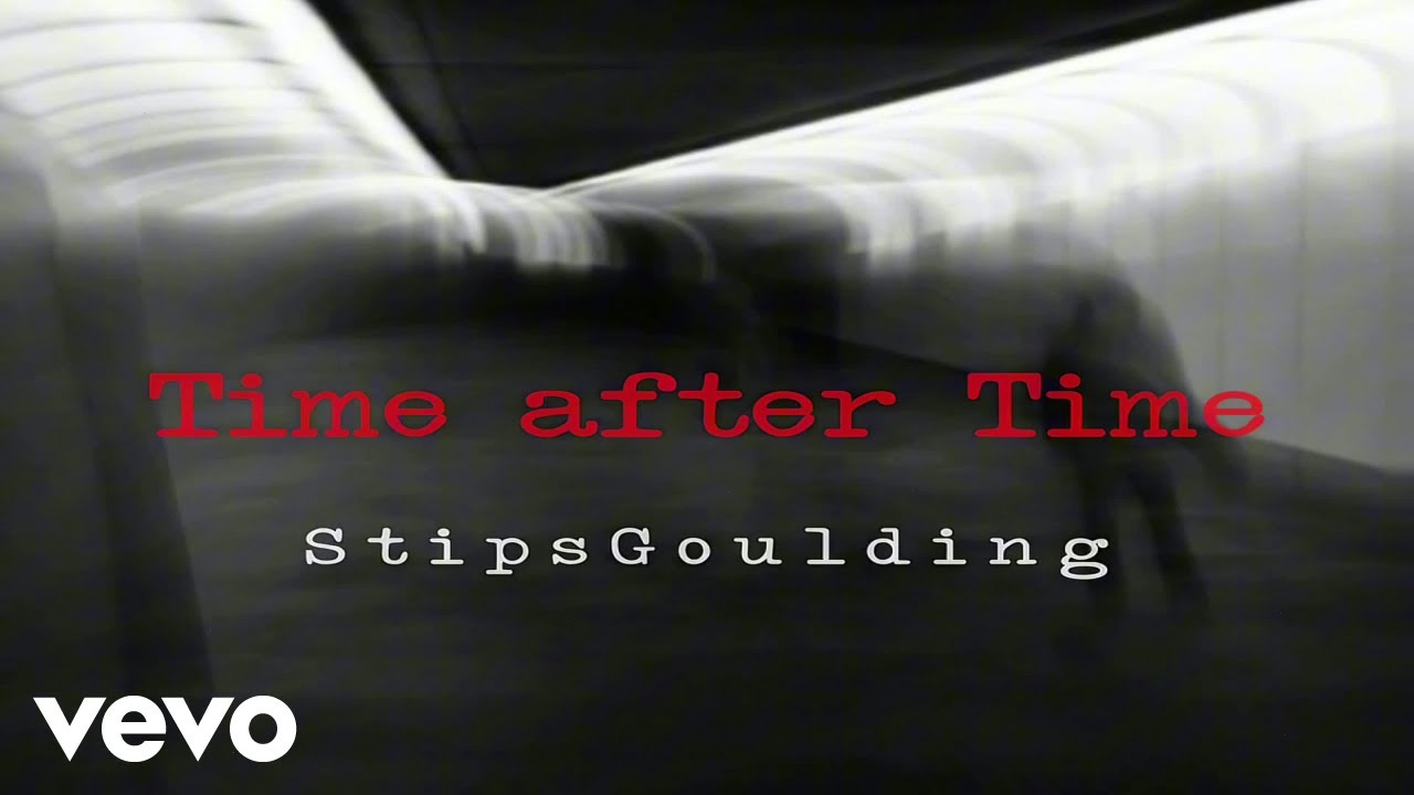 StipsGoulding - Time after Time (Official Music Video) (Lyric Video)