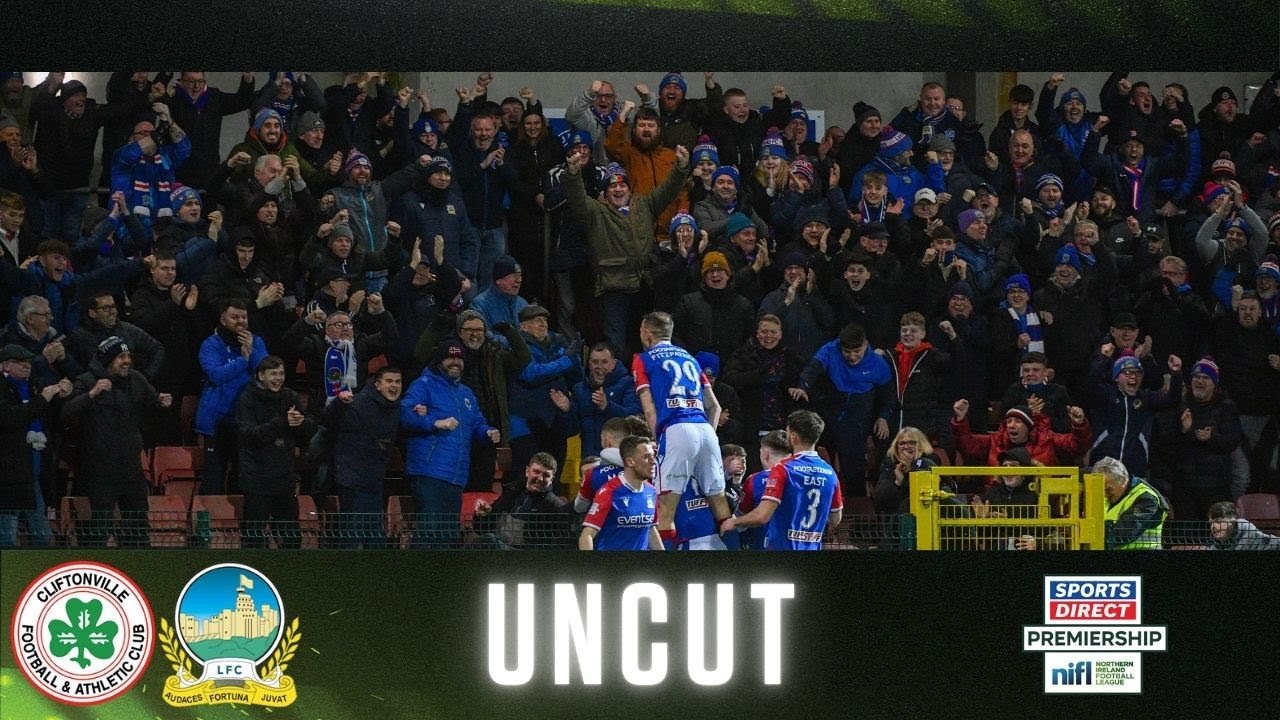 Irish League Uncut | Cliftonville 0-3 Linfield
