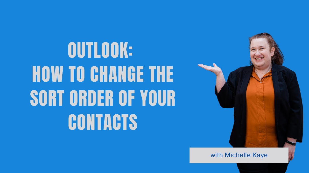 Outlook: How To Change The Sort Order Of Your Contacts