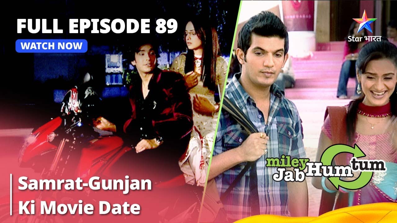 FULL EPISODE 89 || Miley Jab Hum Tum || Samrat-Gunjan Ki Movie Date #starbharat