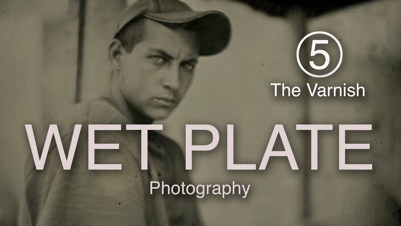 Varnishing Your Plate with the Wet Plate Process - (Part 5)