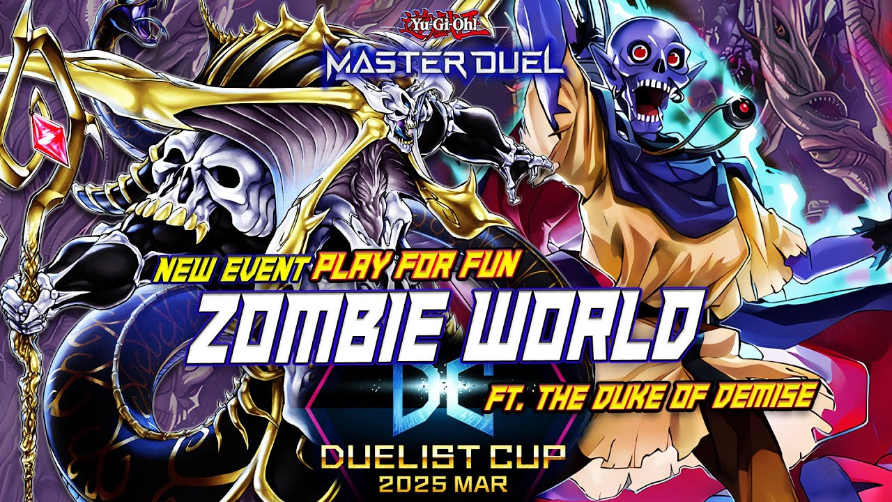 MASTER DUEL - PLAY FOR FUN! COMBO ZOMBIE WORLD FT. THE DUKE OF DEMISE DECK - DUELIST CUP 2025 MAR