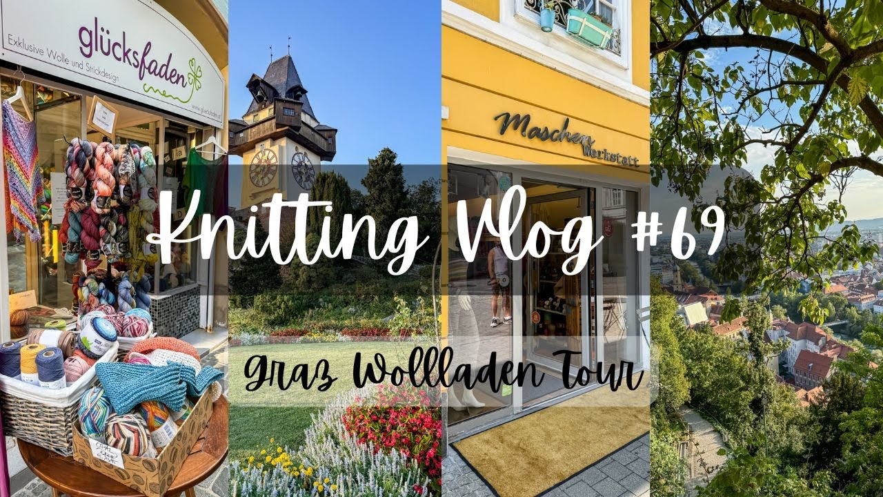 Knitting Vlog #69 I Wollladen Tour Graz, Gl&uuml;cksdfaden, Maschenwerkstatt, Kleine Rebus I Travel Vlog