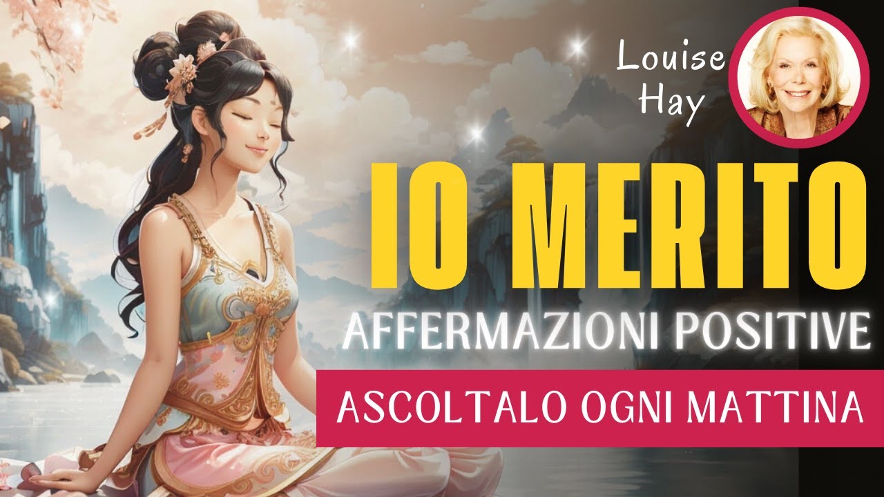IO MERITO IL MEGLIO Affermazioni positive potenti di Louise Hay italiano