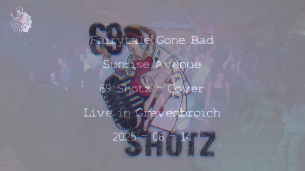 Fairytale Gone Bad - Sunrise Avenue - 69 Shotz-Cover - Live @ Grevenbroich 2025, June 14th