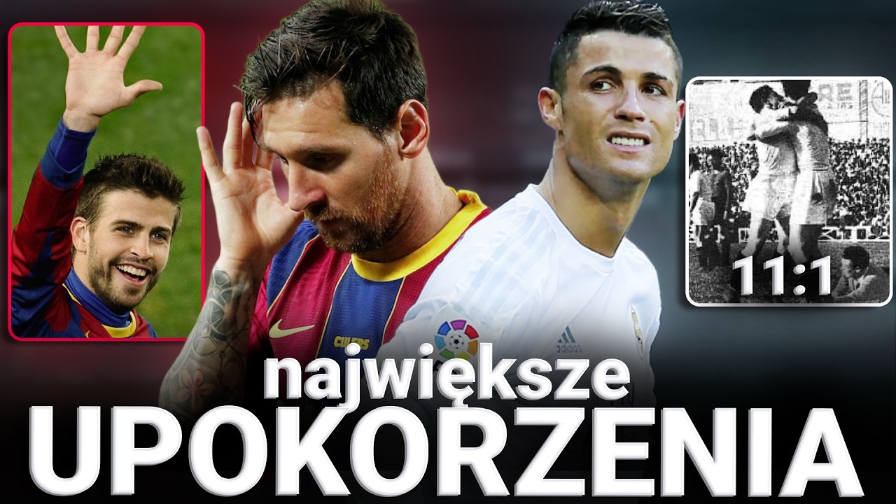 NAJWIĘKSZE UPOKORZENIA w HISTORII EL CLASICO
