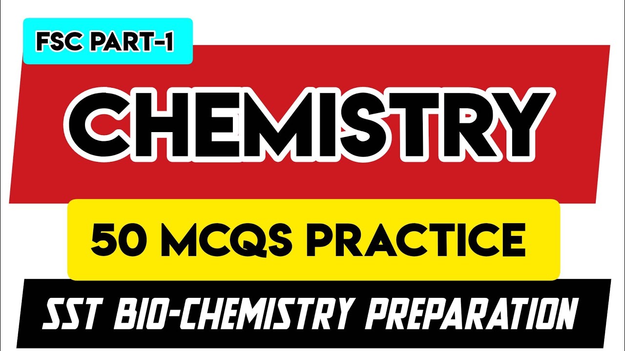 Fsc PART-1 chemistry 50 mcqs | SST bio-chemistry test preparation #sst #chemistrymcqs