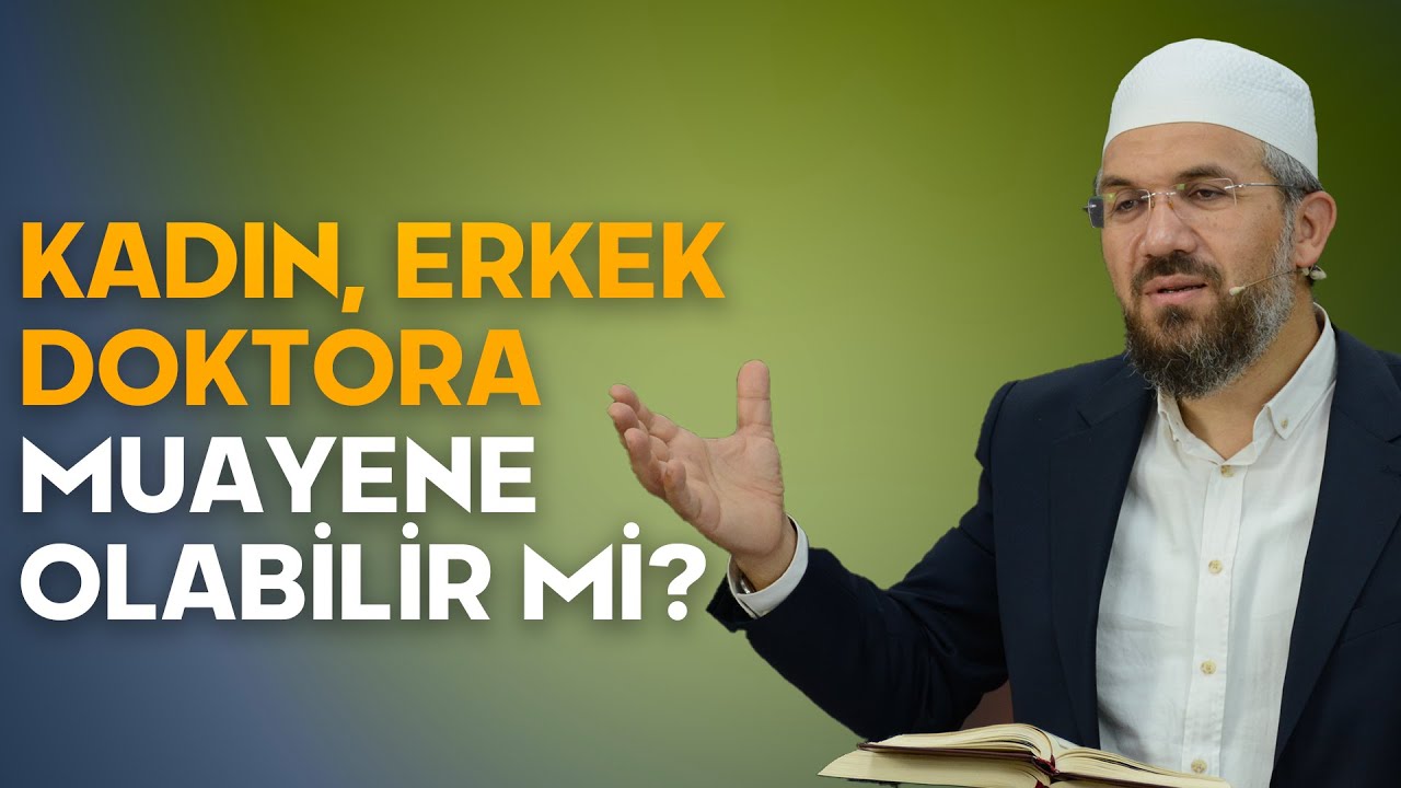 Kadın, Erkek Doktora Muayene Olabilir mi?