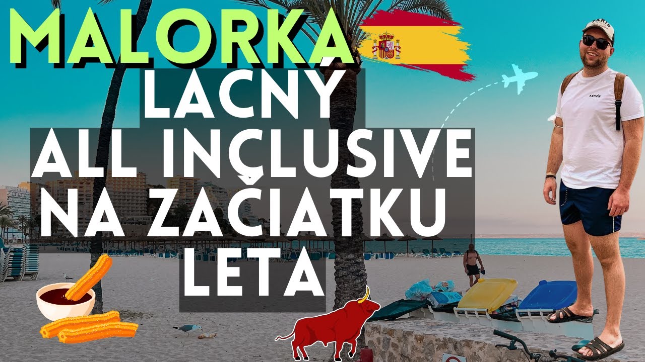 Malorka - Ako vyzer&aacute; lacn&aacute; all inclusive dovolenka na začiatku Leta?| 1. časť
