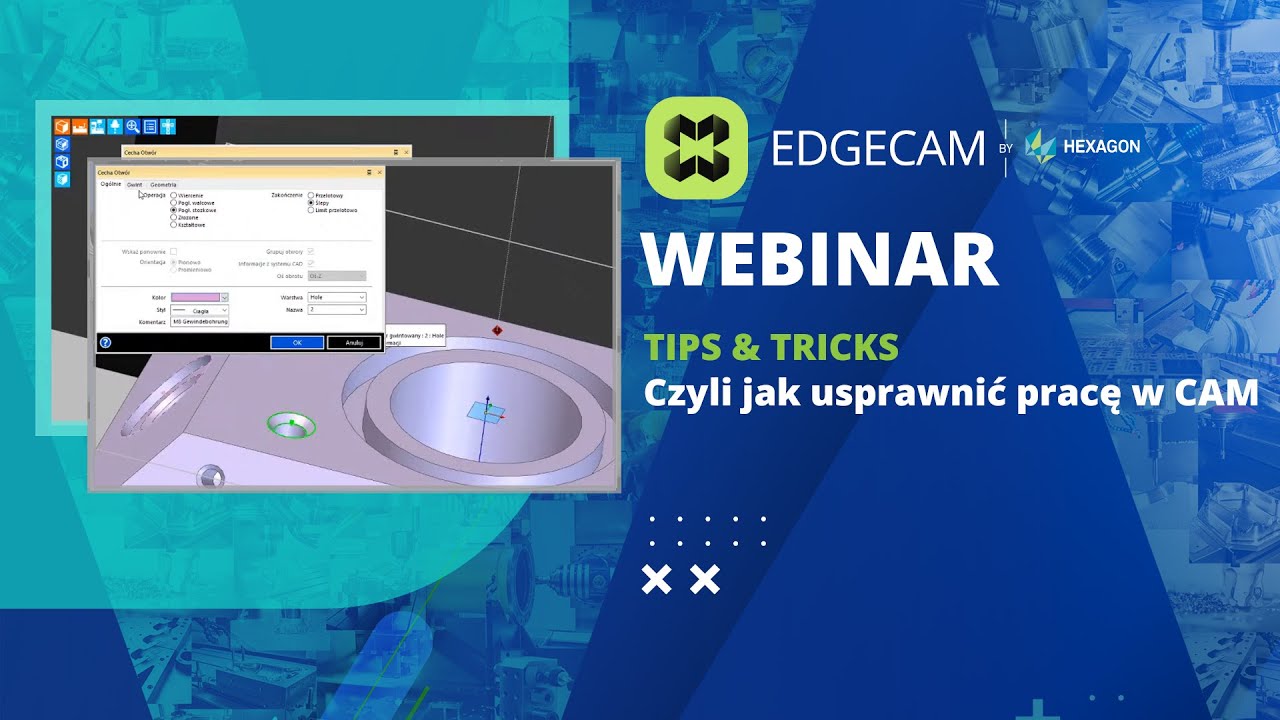EDGECAM | Tips & Tricks w Systemie CAM EDGECAM - webinar.