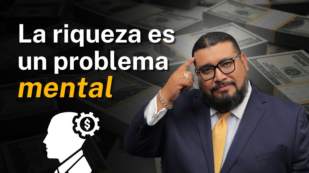 La riqueza es un problema mental | Esta es la solución