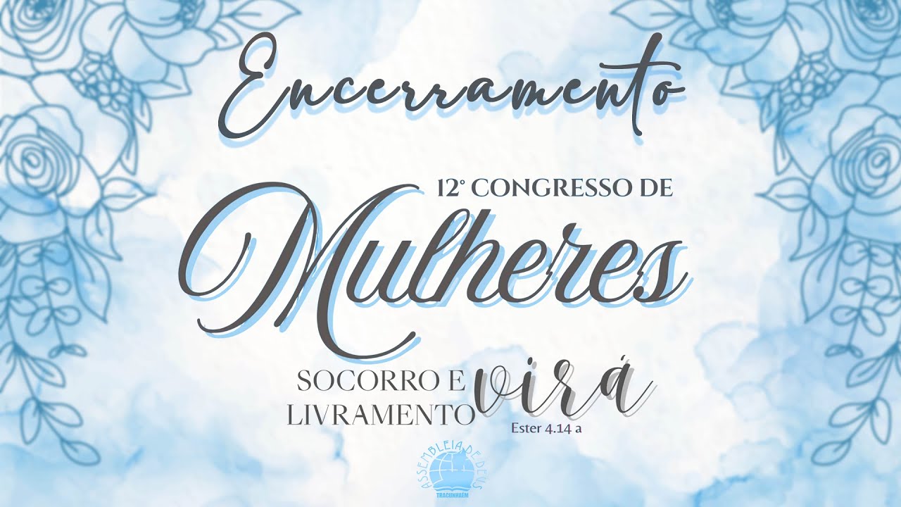 Encerramento- 12° Congresso de Mulheres- IEADPE Filial em Tracunhaém