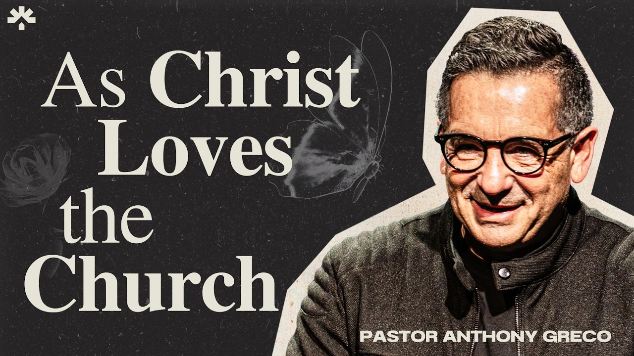 As Christ Loves the Church | Pastor Anthony Greco | Calgary Life Church