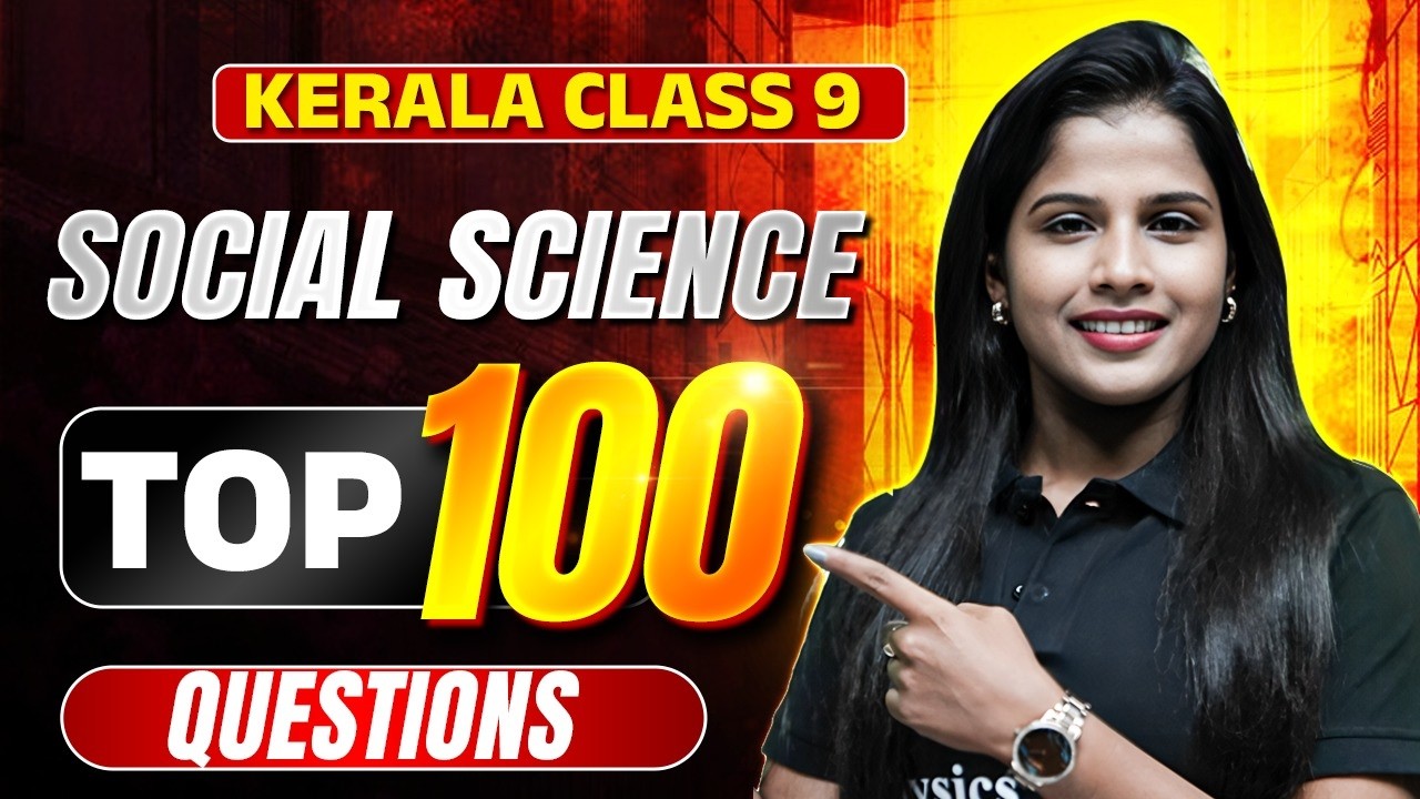 Class 9 Social Science Annual Exam Top 100 Questions | PW Kerala