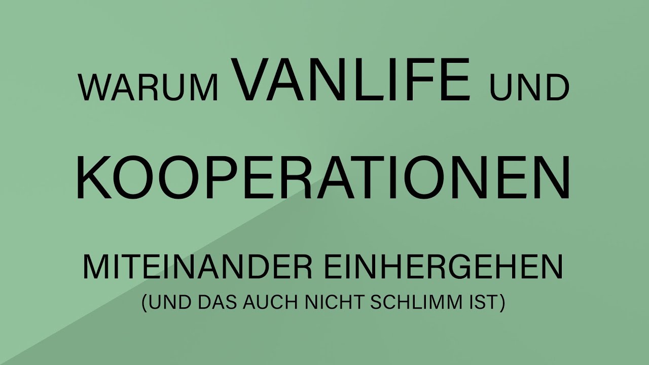 Das Ding mit Kooperationen für YouTube VANLIFEr.