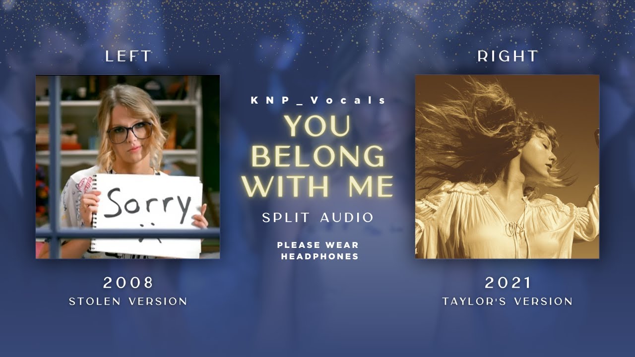 Taylor Swift - You Belong With Me (Stolen vs Taylor's Version Split Audio)