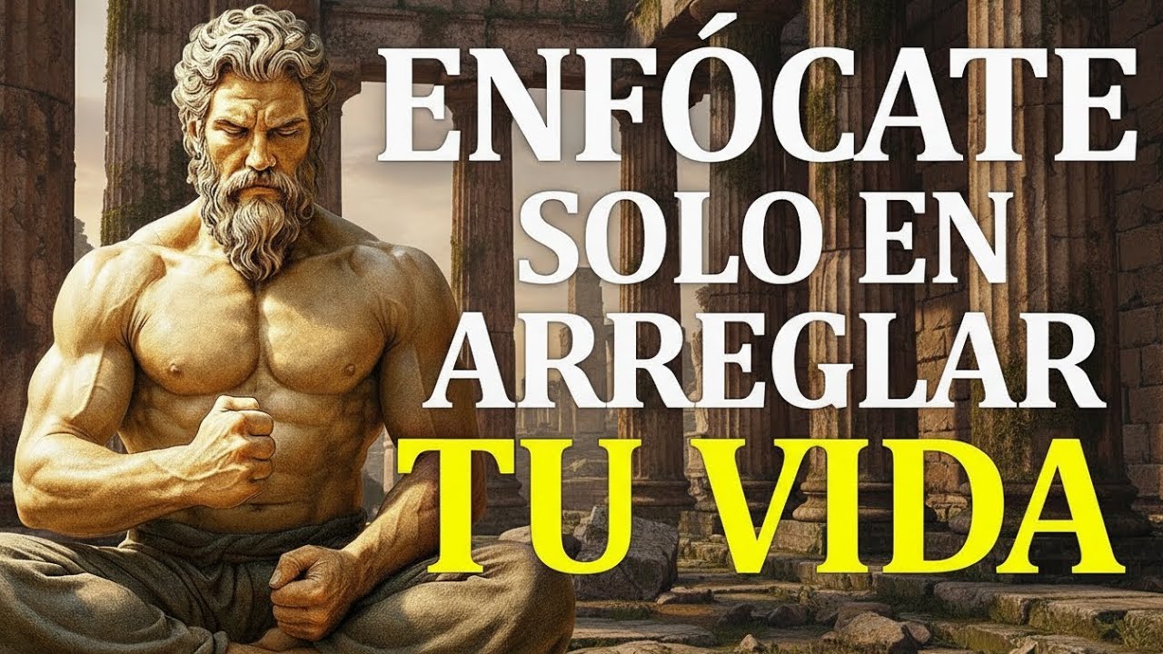 ARREGLA TU VIDA: Aplica estas 10 PRÁCTICAS ESTOICAS | ESTOICISMO