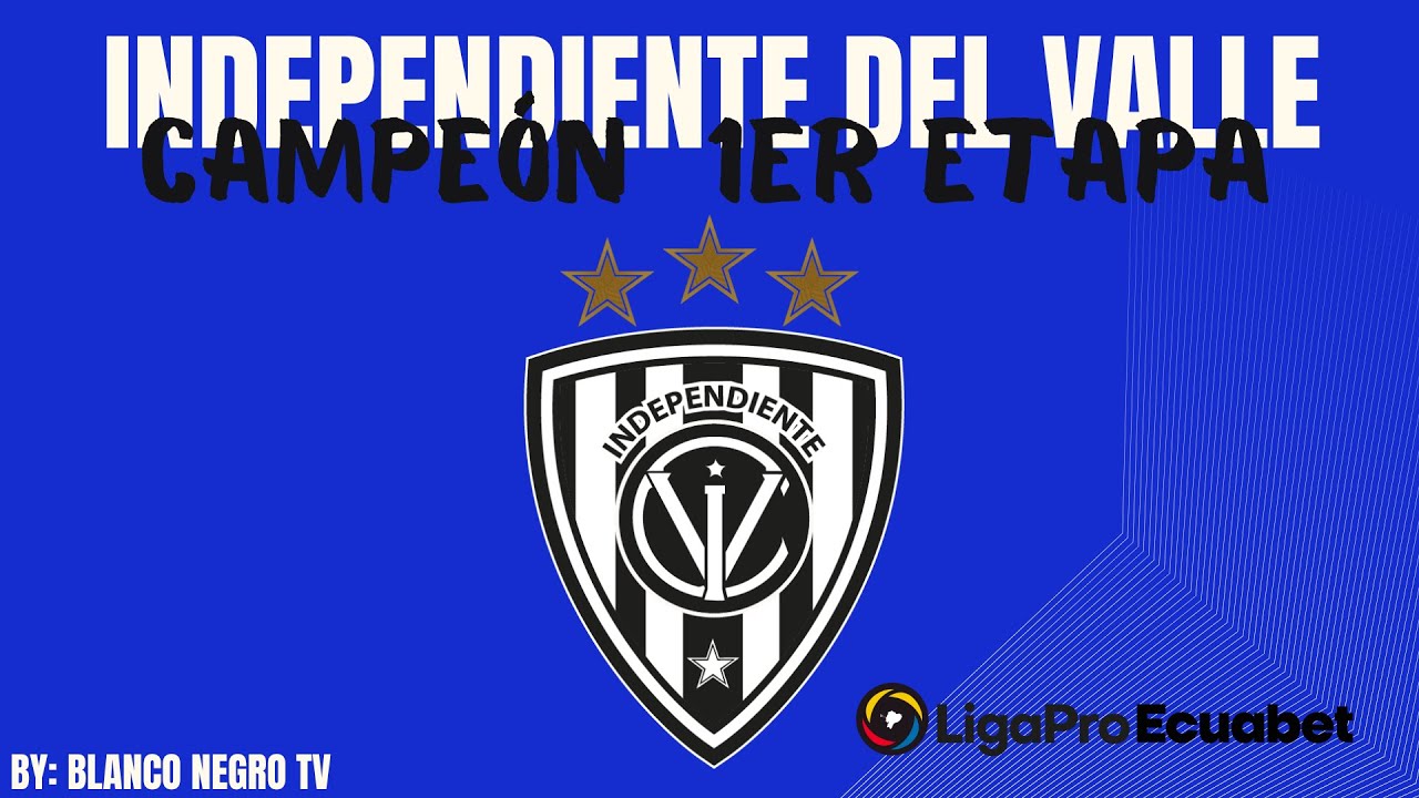 INDEPENDIENTE DE VALLE  1ER FINALISTA DE LA 1ER ETAPA DE LA LIGA PRO