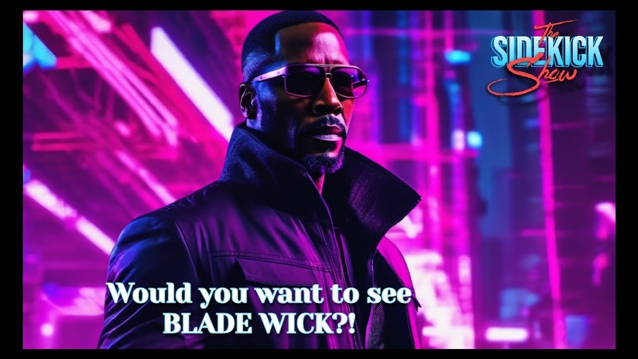 #thesidekickshow - Would you go to see BLADE WICK?!